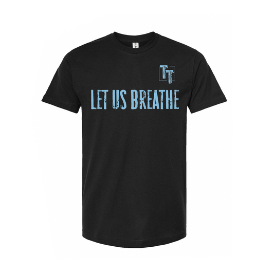 Let Us Breathe T-Shirt